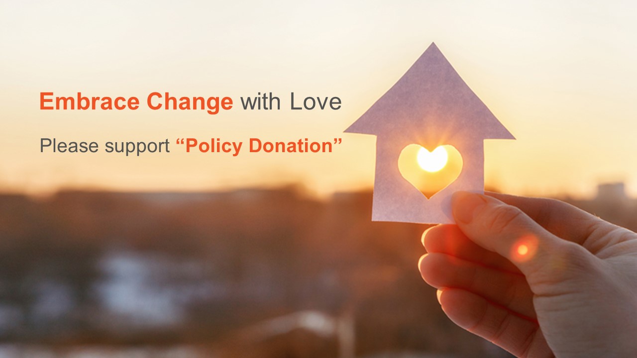 Embrace change, make a positive impact by supporting the "LifeCare Movement--Insurance Policy Donation Program"